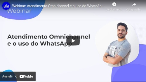 Webinar: Atendimento Omnichannel e o uso do WhatsApp